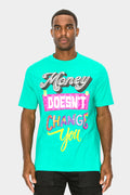 Money Doesn't Change You Graphic T-Shirt